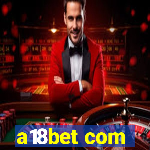 a18bet com